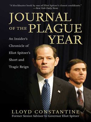 cover image of Journal of the Plague Year: an Insider's Chronicle of Eliot Spitzer's Short and Tragic Reign